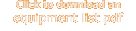 Click to download an equipment